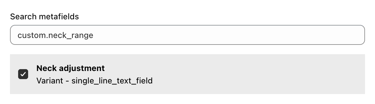 Search metafields with custom.neck_range entered and the Neck adjustment variant metafield selected